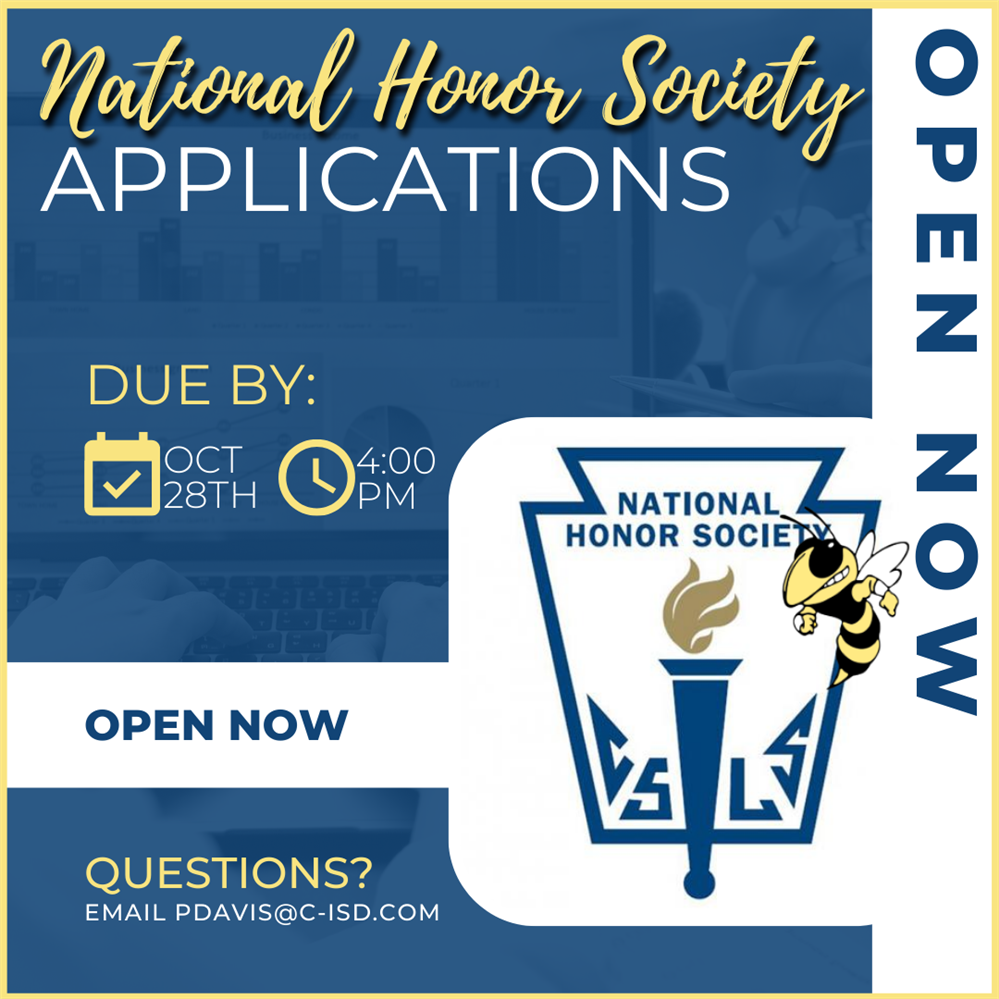  NHS Applications are open! Please have them turned in by Oct 28th Questions? Email pdavis@c-isd.com